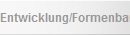 Entwicklung/Formenbau