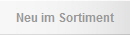 Neu im Sortiment